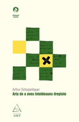 Arta de a avea &icirc;ntotdeauna dreptate (Arthur Schopenhauer)