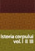 Citeşte Istoria corpului vol. I, II. III