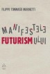 Citeşte Manifestele futurismului
