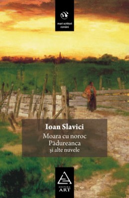 Moara cu noroc, Pădureanca şi alte nuvele (Ioan Slavici)