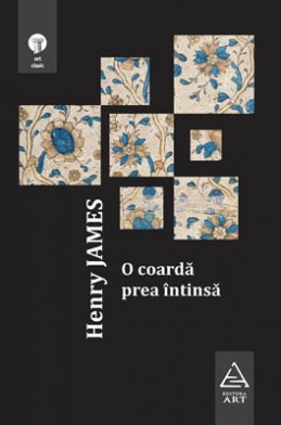 O coardă prea &icirc;ntinsă (Henry James)